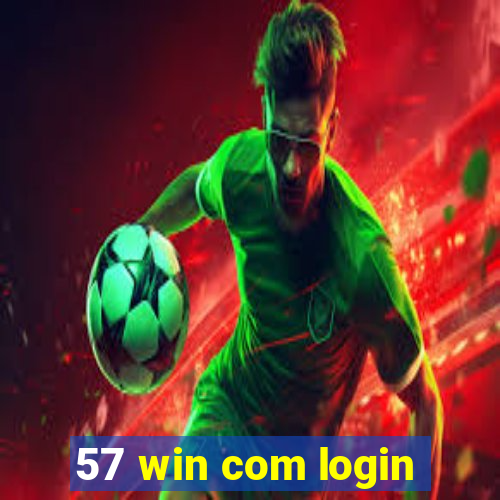 57 win com login